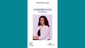 Les Confidences d'Amina Priscille Longoh (Éditions L'Harmattan, dans la Collection "Grandes Figures d'Afrique")
